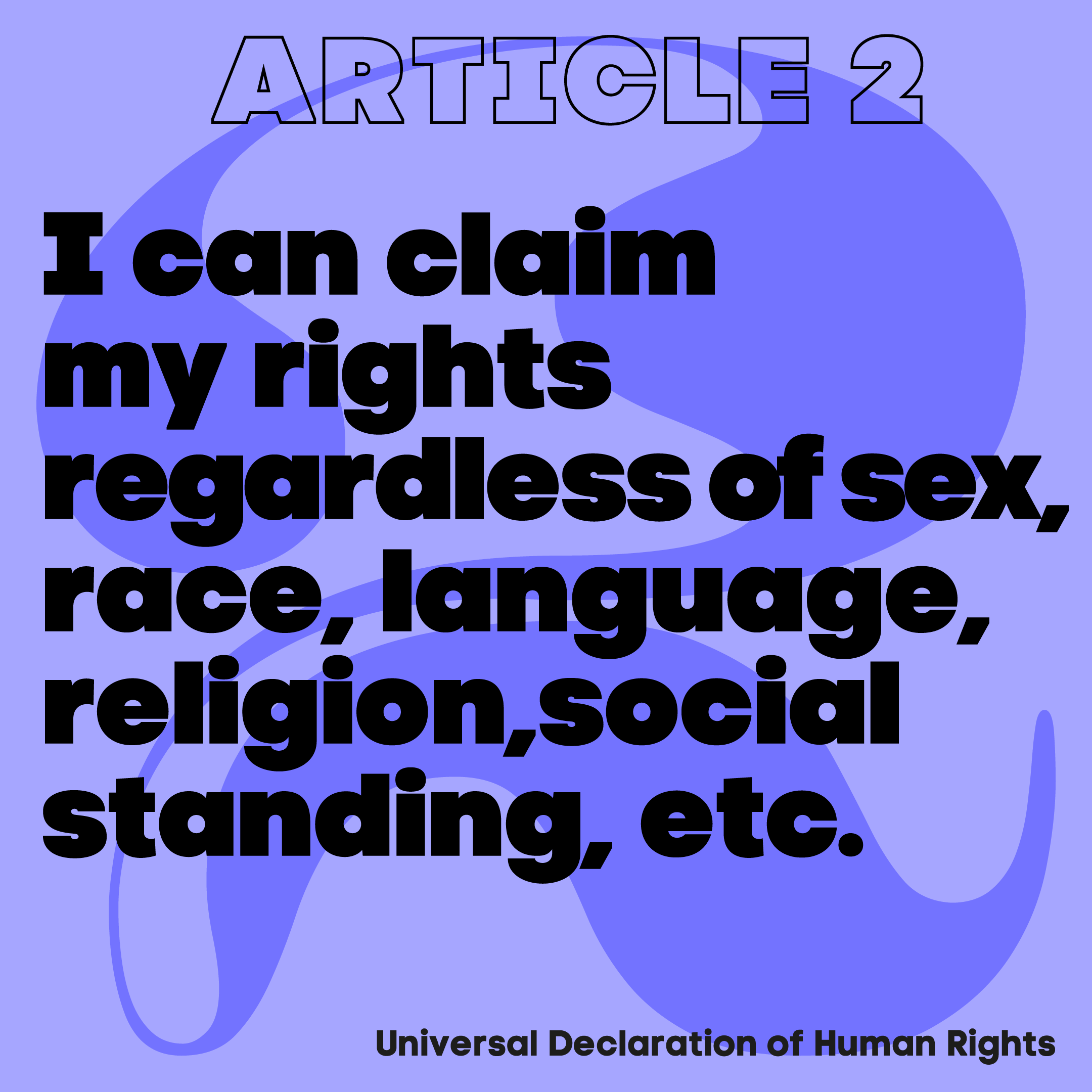 I can claim my rights regardless of sex, race, language, religion, social standing, ect.